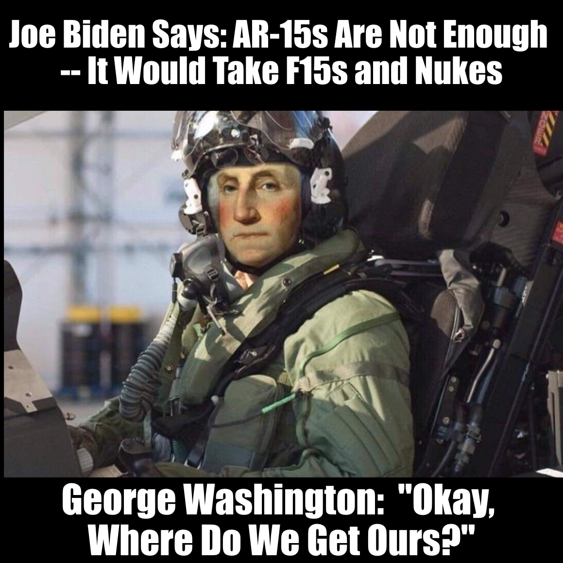 Joe Biden Says: AR-15s Are Not Enough--It Would Take F15s and Nukes.