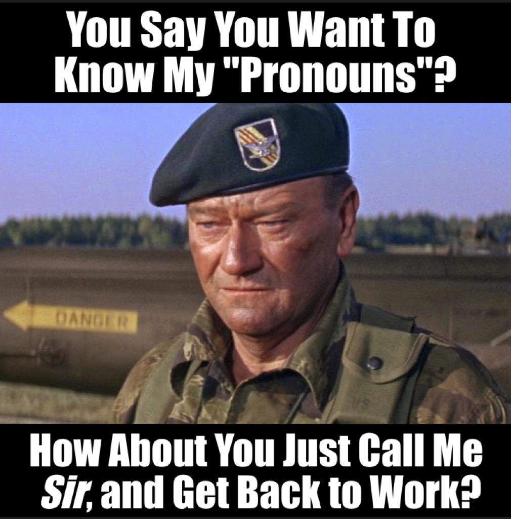 John Wayne Pronouns Meme: You Want To Know My 